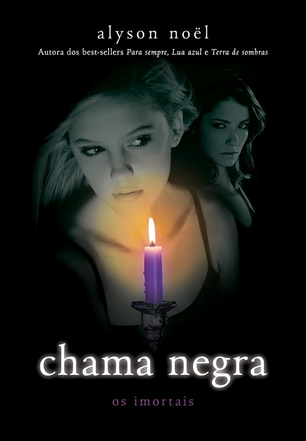 Livro Chama Negra, de Alyson Noël, o 4º volume da Série Os Imortais. Romance sobrenatural com Ever, Damen, magia, conflitos e perigos inesperados.