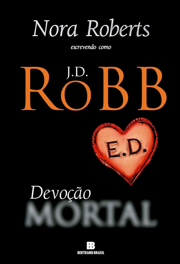 Livro Devoção Mortal, de J. D. Robb, o volume 41 da Série Mortal. Suspense policial com Eve Dallas, investigação, crimes e muita tensão.