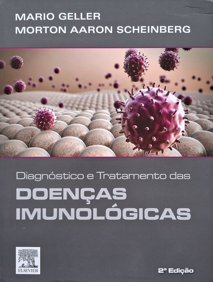 Livro Diagnóstico e Tratamento das Doenças Imunológicas, de Mario Geller e Morton Scheinberg. 2ª edição de 2015, com 448 páginas e capa flexível.