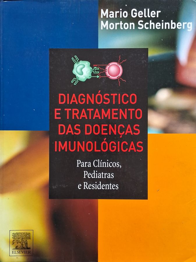 Livro Diagnóstico e Tratamento das Doenças Imunológicas, de Mario Geller e Morton Scheinberg. Obra da Elsevier sobre imunologia clínica, diagnóstico e terapias.