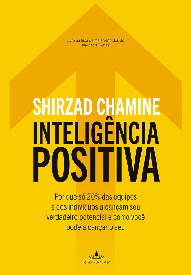 Conheça Inteligência Positiva, de Shirzad Chamine, obra sobre sabotadores internos, autoconhecimento, liderança, desempenho e desenvolvimento pessoal.