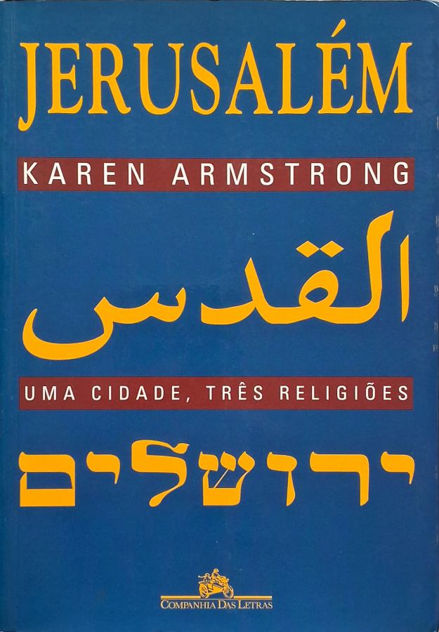 Jerusalém: Uma Cidade, Três Religiões – Karen Armstrong