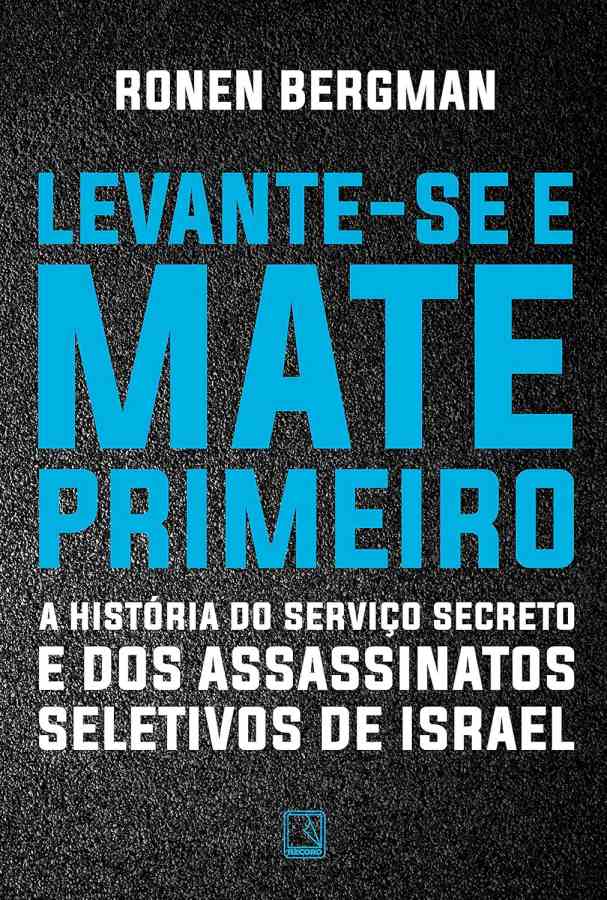 Levante-se e Mate Primeiro – Ronen Bergman