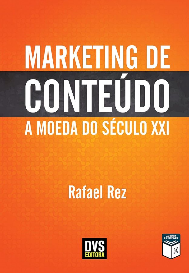 Marketing de Conteúdo: A Moeda do Século XXI – Rafael Rez
