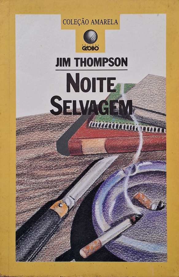 Noite Selvagem – Jim Thompson | Coleção Amarela Globo