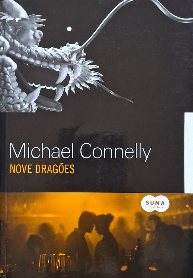 Livro Nove Dragões, de Michael Connelly. Traz Harry Bosch em uma investigação que conecta Los Angeles a Hong Kong. Suspense policial pela Suma de Letras.