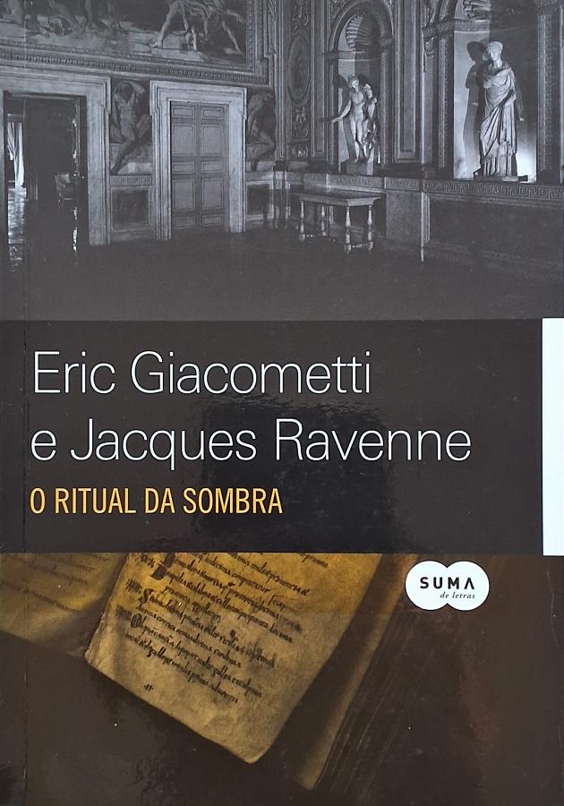 Livro O Ritual da Sombra, de Éric Giacometti e Jacques Ravenne, thriller de suspense sobre maçonaria, crimes, conspirações, símbolos e investigação.