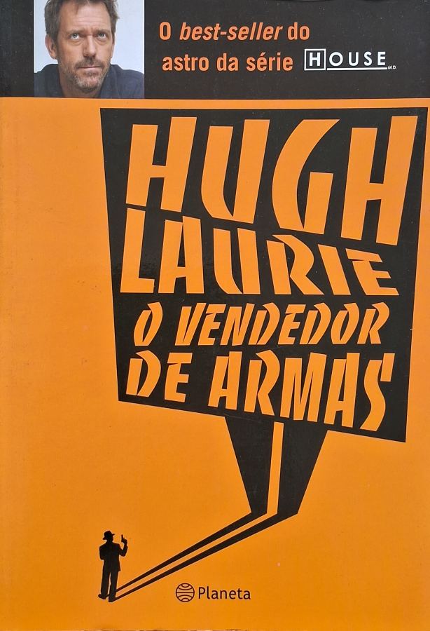 Livro O Vendedor de Armas, de Hugh Laurie, é um thriller de espionagem com suspense, ação e humor britânico.