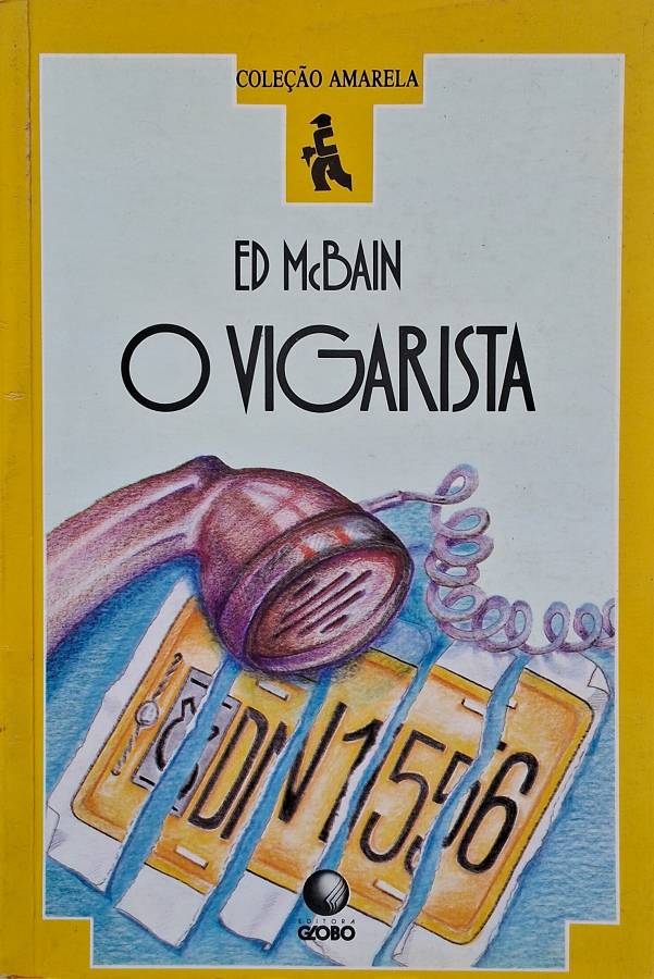 O Vigarista – Ed McBain – Coleção Amarela, Globo