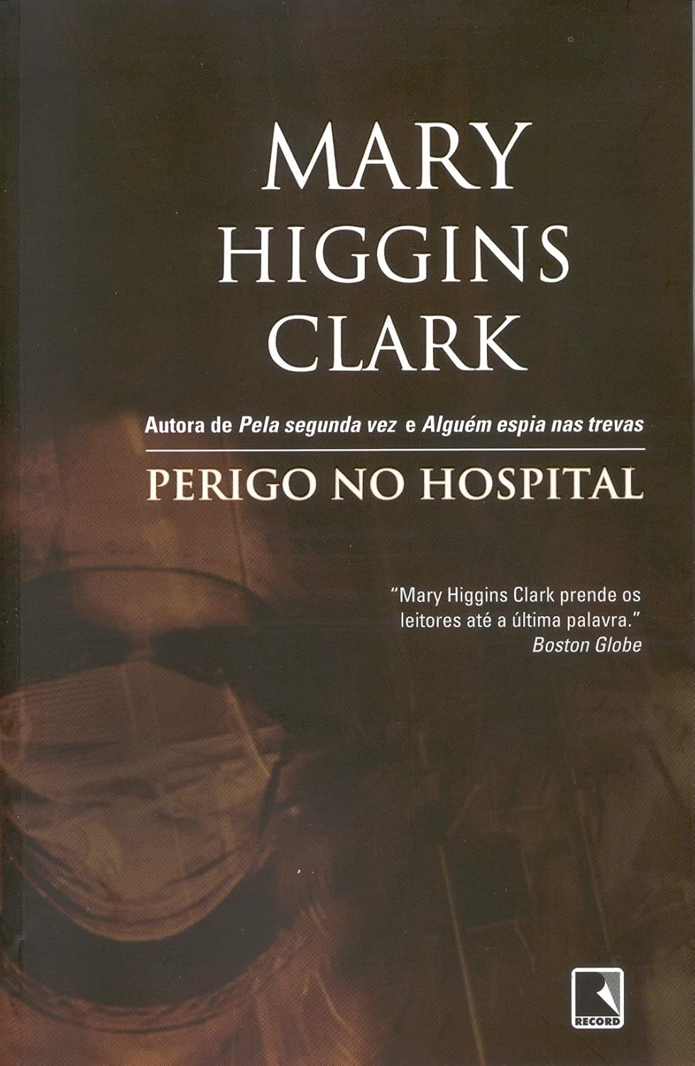 Livro Perigo no Hospital, de Mary Higgins Clark: suspense policial com investigação, mistério e uma trama envolvendo morte e conspiração médica.