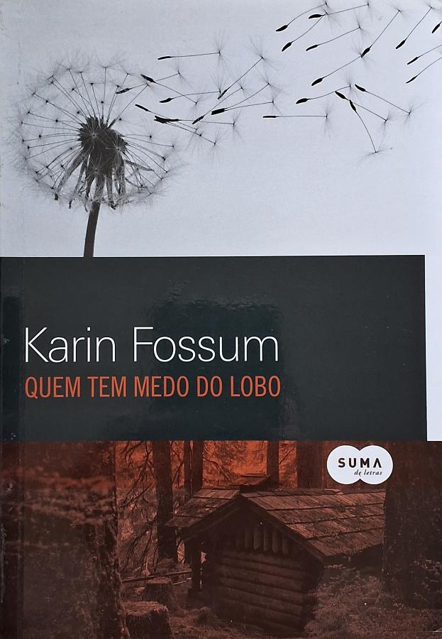 Livro Quem Tem Medo do Lobo, de Karin Fossum: suspense policial com o inspetor Konrad Sejer, publicado pela Suma de Letras. Conheça a obra e sua trama.