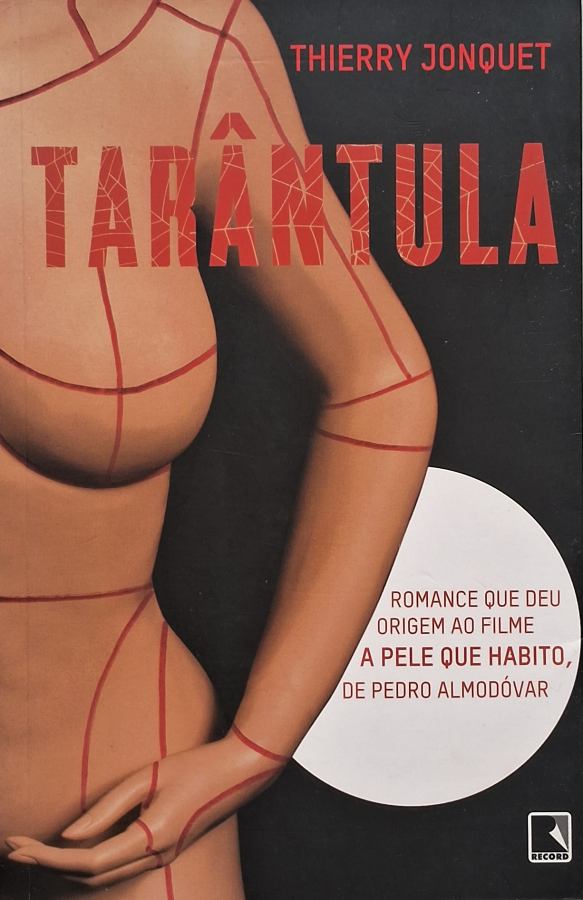 Livro Tarântula, de Thierry Jonquet, é um thriller psicológico sobre vingança, identidade e segredos, obra que inspirou o filme A Pele que Habito.