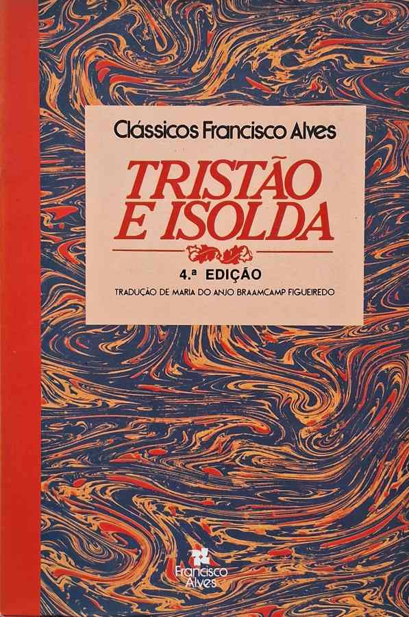 Livro Tristão e Isolda: clássico medieval de autoria anônima. Edição da coleção Clássicos Francisco Alves em capa flexível. Conheça esta célebre história de amor.