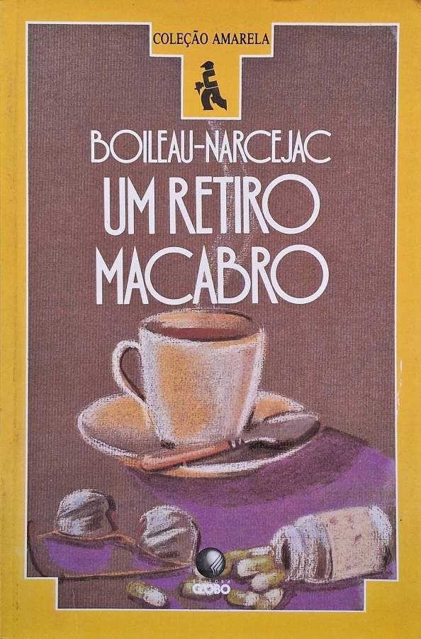 Um Retiro Macabro – Boileau-Narcejac | Coleção Amarela Globo