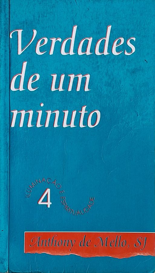 Livro Verdades de um Minuto, de Anthony de Mello, publicado pelas Edições Loyola. Reflexões sobre espiritualidade, autoconhecimento e sabedoria.