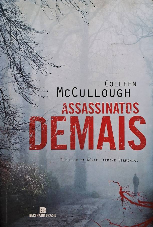 Livro Assassinatos Demais, de Colleen McCullough. Romance policial com Carmine Delmonico, mistério, crimes e espionagem em plena Guerra Fria.