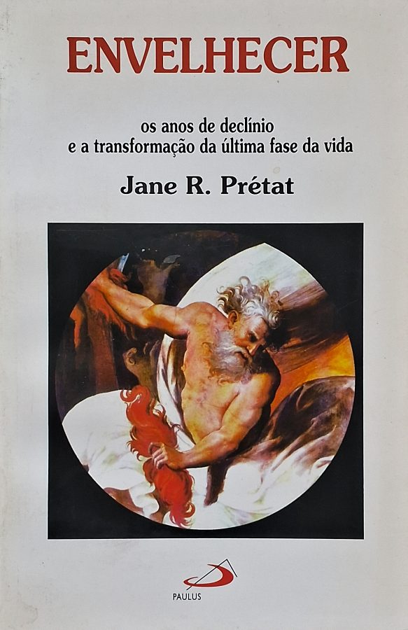 Livro Envelhecer, de Jane R. Prétat, aborda velhice, psicologia junguiana, transformação interior e os desafios e possibilidades da última fase da vida.