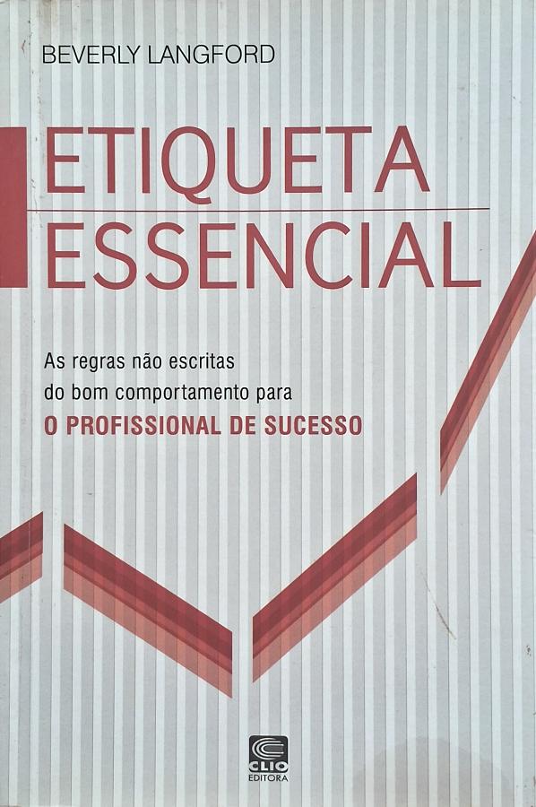 Livro Etiqueta Essencial, de Beverly Langford: guia prático sobre comportamento profissional, comunicação, relações interpessoais e sucesso no trabalho.