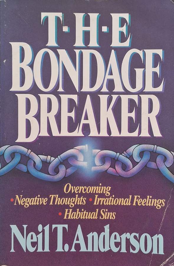 Livro The Bondage Breaker, de Neil T. Anderson, obra sobre liberdade em Cristo, guerra espiritual, fé, pensamentos negativos e crescimento cristão.