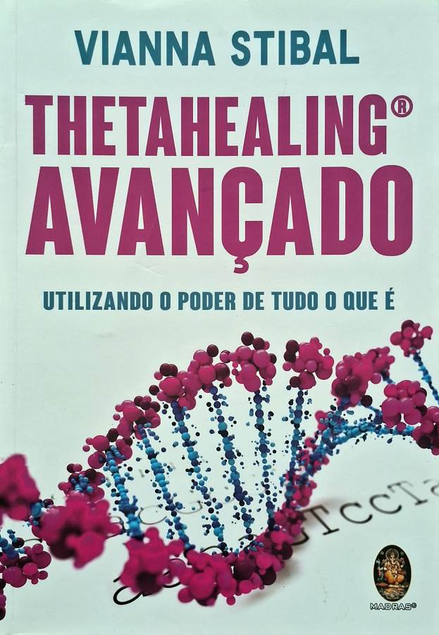 Livro ThetaHealing Avançado, de Vianna Stibal, aprofunda crenças, Sete Planos da Existência, energia, autoconhecimento e transformação interior.