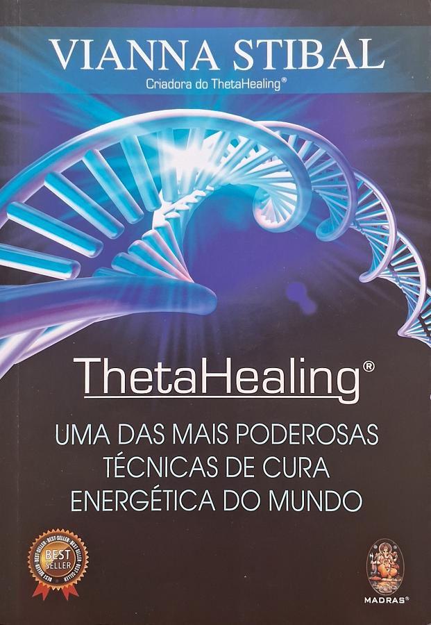 Conheça o livro ThetaHealing, de Vianna Stibal, obra sobre meditação, estado theta, crenças limitantes, autoconhecimento, espiritualidade e cura energética.