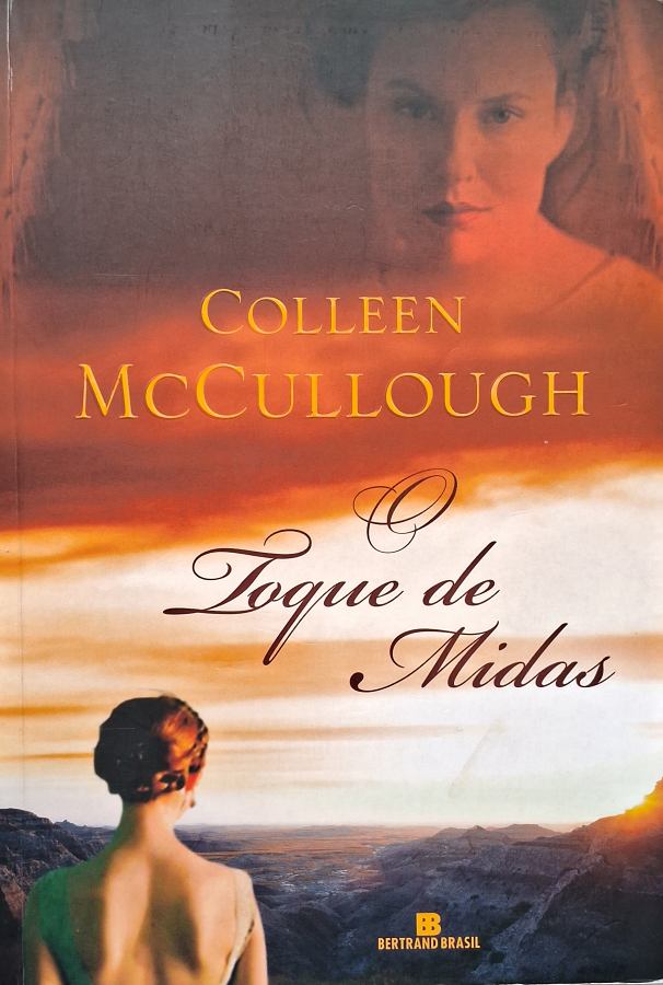 Livro O Toque de Midas, de Colleen McCullough, é uma saga familiar ambientada na Austrália, repleta de amor, ambição, conflitos, história e paixão.